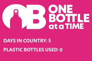 One Bottle At A Time. Days in country: 5. Plastic bottles used: 0